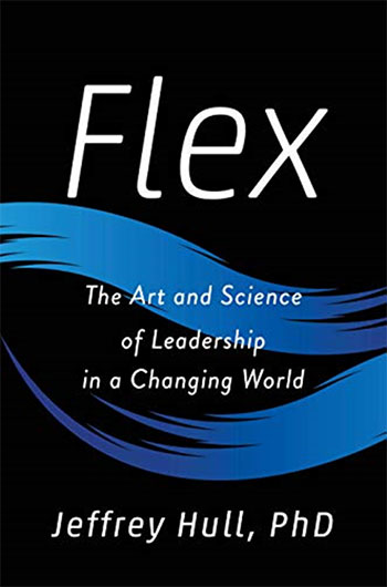 Flex: The Art and Science of Leadership in a Changing World