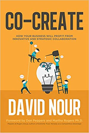 Co-Create: How Your Business Will Profit from Innovative and Strategic Collaboration