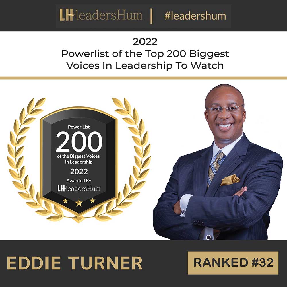 Eddie Turner is Ranked #32 on The Powerlist of the Top 200 Biggest Voices In Leadership To Watch For In 2022 by leadersHum.
