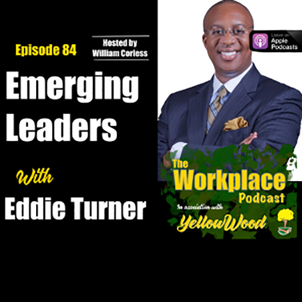 Episode 84: Emerging Leaders with Eddie Turner
