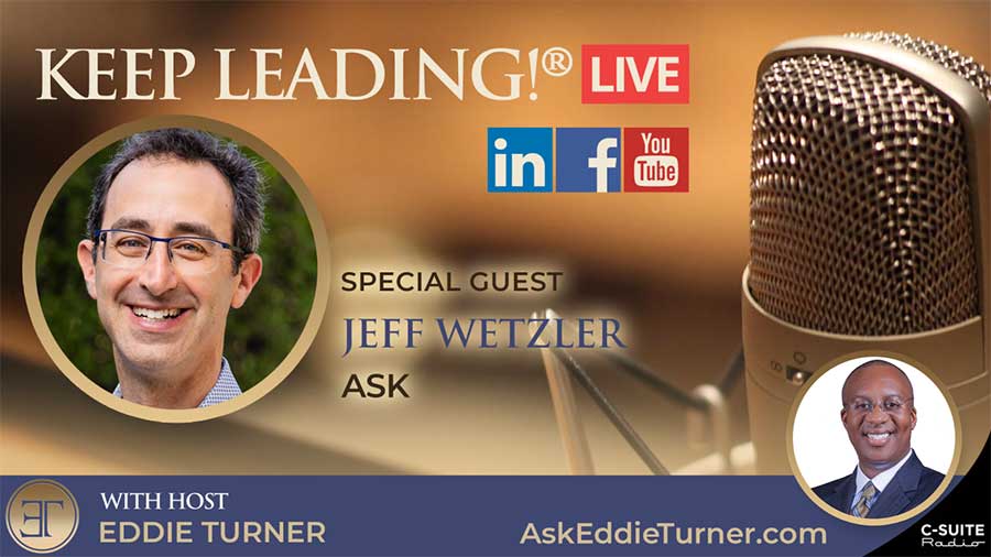 Unlocking Hidden Wisdom: Dr. Jeff Wetzler’s “Ask Approach” on Keep Leading!® Live